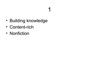 1
• Building knowledge
• Content-rich
• Nonfiction
 