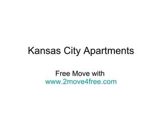 Kansas City Apartments Free Move with  www.2move4free.com 