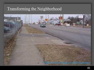 Transforming the Neighborhood




                                Before- Photo Courtesy of URS Corporation

               Water Services Department                              46
 