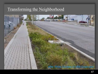 Transforming the Neighborhood




                                    After- Photo Courtesy of URS Corporation
               Water Services Department                                 47
 