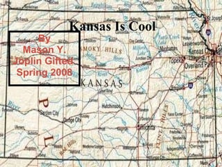 Kansas Is Cool ,[object Object],[object Object],[object Object],[object Object]