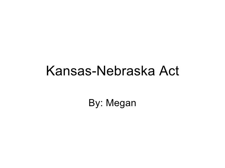 Kansas nebraska act essay