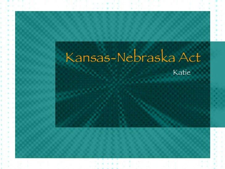 Kansas Nebraska Act