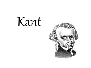 Kant
 
