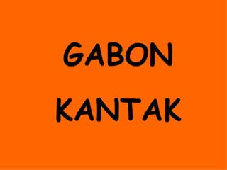 GABON KANTAK 