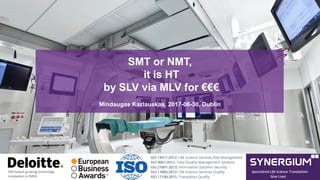 SMT or NMT,
it is HT
by SLV via MLV for €€€
Mindaugas Kazlauskas, 2017-06-30, Dublin
500 fastest growing technology
companies in EMEA
 