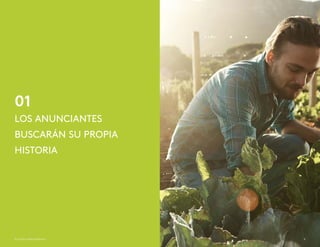 01
© Kantar Millward Brown 4
LOS ANUNCIANTES
BUSCARÁN SU PROPIA
HISTORIA
 
