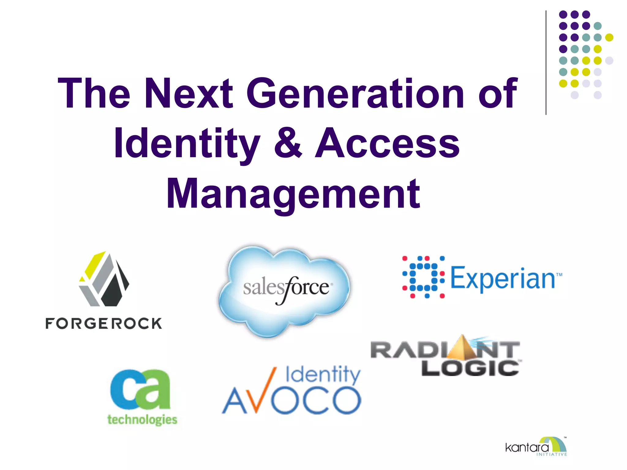 The Next Generation of
Identity & Access
Management
 