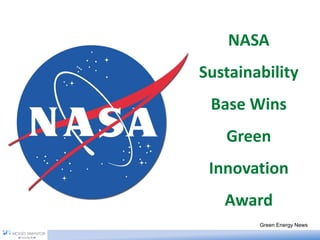 NASA
Sustainability
Base Wins
Green
Innovation
Award
Green Energy News
 
