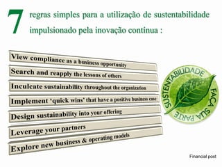 regras simples para a utilização de sustentabilidade
impulsionado pela inovação contínua :7
Financial post
 