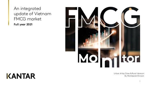 An integrated
update of Vietnam
FMCG market
M
Full year 2021
Urban 4 Key Cities & Rural Vietnam
By Worldpanel Division
1
 