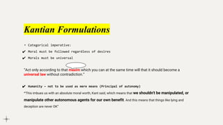 Descriptive ppt explaining kant philosophy with consequenjtionalism as ...