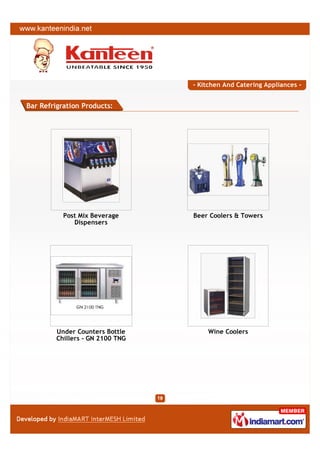 - Kitchen And Catering Appliances -


Bar Refrigration Products:




           Post Mix Beverage      Beer Coolers & Towers
              Dispensers




         Under Counters Bottle        Wine Coolers
         Chillers - GN 2100 TNG
 