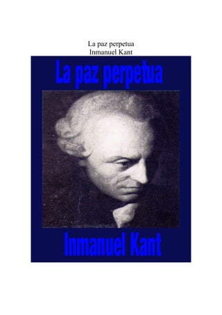 La paz perpetua
Inmanuel Kant
 