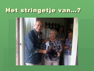 Het stringetje van…? 