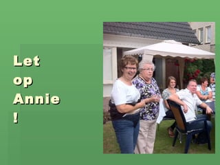 Let op Annie! 