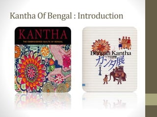 Kantha Of Bengal : Introduction
 