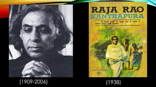 Raja Razo KANTHAPURA, A GREAT INDIAN NOVEL BY RAJA RAO | PPTX