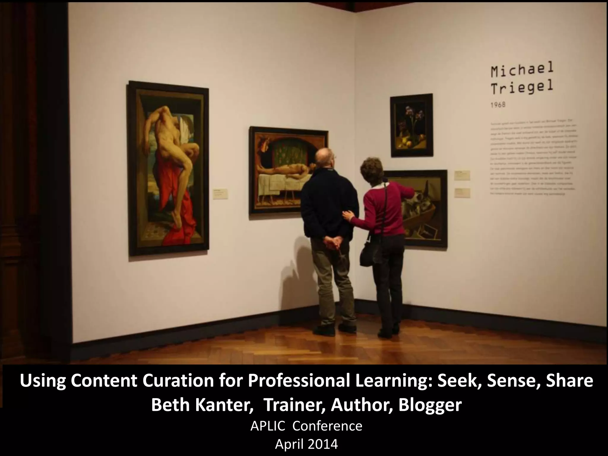 Photo by MJK23
Using Content Curation for Professional Learning: Seek, Sense, Share
Beth Kanter, Trainer, Author, Blogger
APLIC Conference
April 2014
 