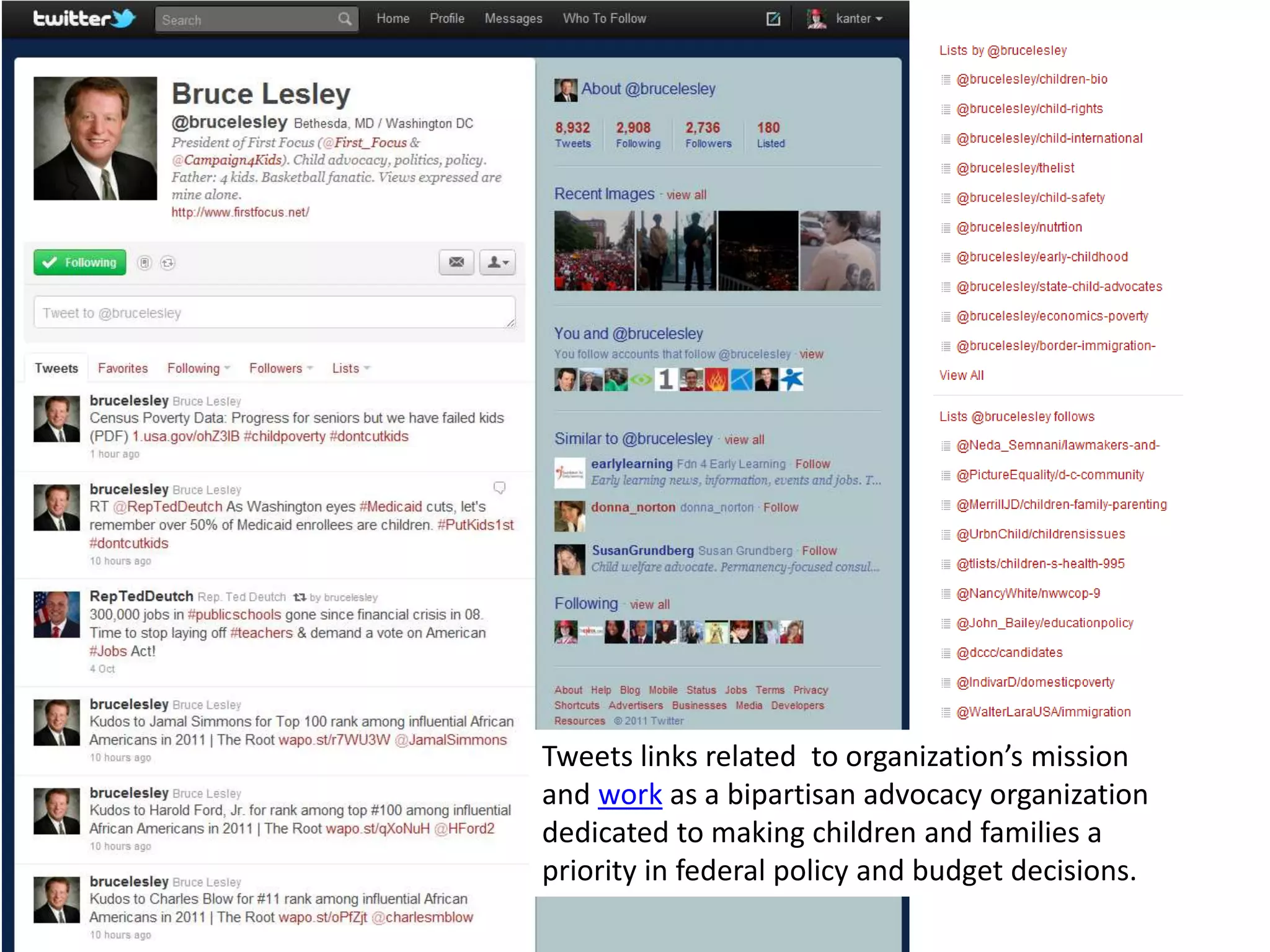 Tweets links related to organization’s mission
and work as a bipartisan advocacy organization
dedicated to making children and families a
priority in federal policy and budget decisions.
 