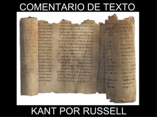 COMENTARIO DE TEXTO KANT POR RUSSELL 
