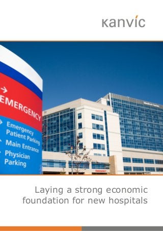 !
Laying a strong economic
foundation for new hospitals
 