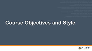Course Objectives and Style
4
 