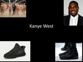 Kanye West
 