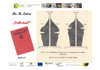 Dr. R. Lotze

       „Volkstod?“




                     Seite 47

Gefördert und
unterstützt durch:
 