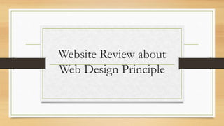 Website Review about
Web Design Principle
 