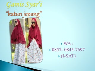  WA :
 0857- 0845-7697
 (I-SAT)
 