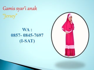 Gamis syar’i anak
“Jersey”
 