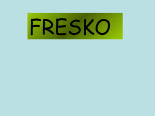 FRESKO 