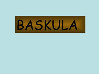 BASKULA 