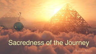 Sacredness of the Journey
 