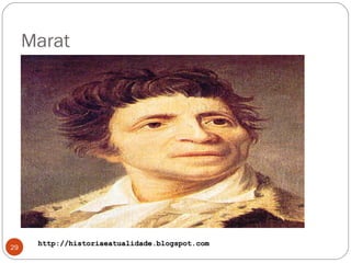 http://historiaeatualidade.blogspot.comhttp://historiaeatualidade.blogspot.com
Marat
29
 