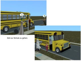 Zeit zur Schule zu gehen.
 