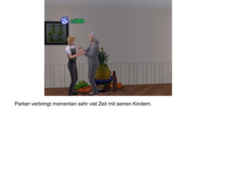 Parker verbringt momentan sehr viel Zeit mit seinen Kindern.
 