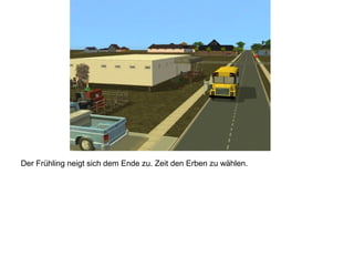 Der Frühling neigt sich dem Ende zu. Zeit den Erben zu wählen.
 