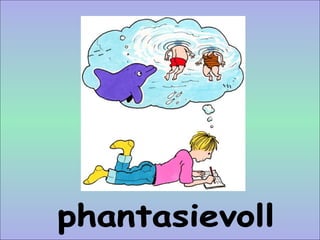 phantasievoll