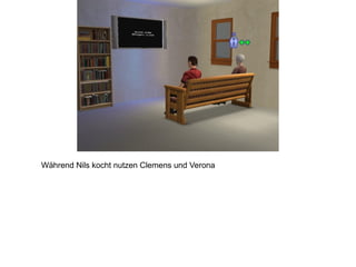 Während Nils kocht nutzen Clemens und Verona  