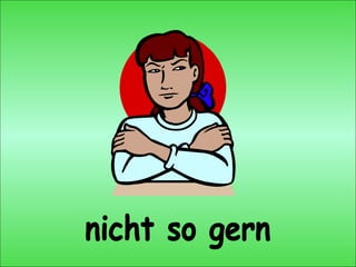 nicht so gern 