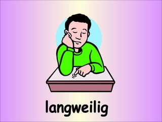 langweilig 