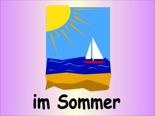 im Sommer 