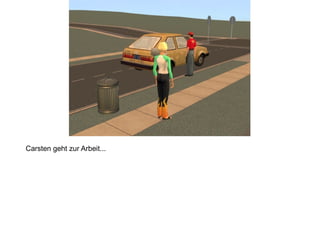 Carsten geht zur Arbeit... 