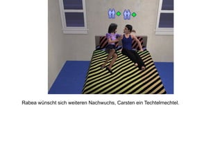 Rabea wünscht sich weiteren Nachwuchs, Carsten ein Techtelmechtel. 