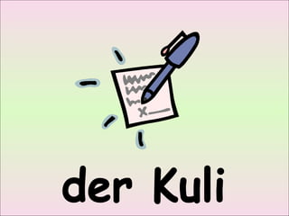 der Kuli