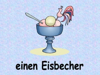 einen Eisbecher 