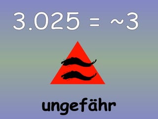 ungefähr 3.025 = ~3 