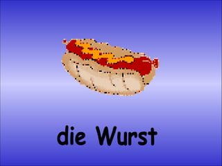 die Wurst 